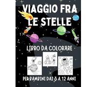 Viaggio fra le stelle: Libro da colorare