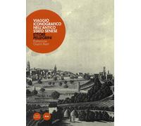 Viaggio iconografico nell'antico stato senese - [Pacini Editore]