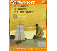 VIAGGIO (IL) SOGNO E ALTRE STORIE - TOMO C (9788805077878) - Libro Scolastico + Kit Scuola con Copertine Rebillo