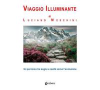 Viaggio illuminante. Un percorso tra sogno e realtà verso l’evoluzione