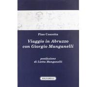 Viaggio in Abruzzo con Giorgio Manganelli