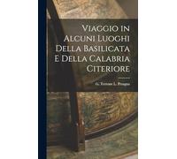 Viaggio in Alcuni Luoghi della Basilicata e della Calabria Citeriore
