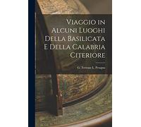 Viaggio in Alcuni Luoghi della Basilicata e della Calabria Citeriore