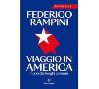 Viaggio in America. Fuori dai luoghi comuni. Nuova ediz.
