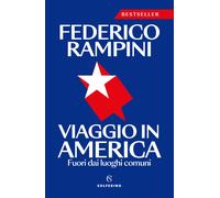 Viaggio in America. Fuori dai luoghi comuni. Nuova ediz. - Rampini Federico