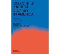 Viaggio in America. Musica coast to coast