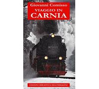 Viaggio in Carnia