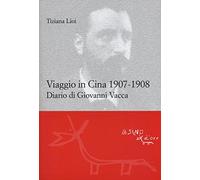 Viaggio in Cina 1907-1908. Diario di Giovanni Vacca