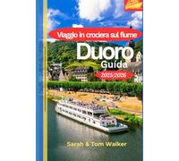 Viaggio in crociera sul fiume Douro Guida 2025/2026: Scopri il fiume Douro: degustazioni di vino, vigneti Patrimonio dell’Umanità e itinerari da Porto a Salamanca tra Portogallo e Spagna.