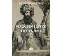 Viaggio in Egitto e in Nubia - Belzoni Giovanni Battista