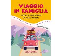 Viaggio in famiglia. Giochi e passatempi da fare insieme