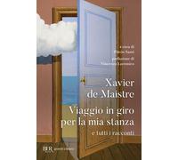 Maistre Xavier de – Viaggio in giro per la mia stanza e tutti i racconti