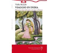 Viaggio in India. Ritrovare se stesse nella mente, nel corpo e nell'anima