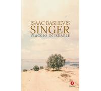 VIAGGIO IN ISRAELE - SINGER ISAAC BASHEVIS - Giuntina