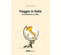 Viaggio in Italia. Architetture e città - 2021 - Maggioli Editore