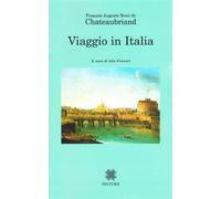 Viaggio in Italia - Chateaubriand François-René de