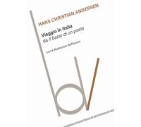 Viaggio in Italia da «Il bazar di un poeta» - Andersen Hans Christian