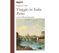 Viaggio in Italia. Roma - Taine Hippolyte