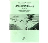 Viaggio in Italia. Venezia. Testo francese a fronte