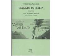 Viaggio in Italia. Venezia. Testo francese a fronte