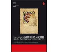Viaggio in Marocco. Taccuino illustrato di un avventuriero del '500