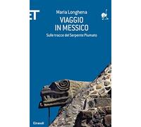 Viaggio in Messico: Sulle tracce del Serpente Piumato