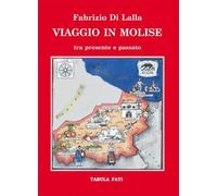 VIAGGIO IN MOLISE tra presente e passato