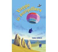 Viaggio in mongolfiera - Sonseri Marco