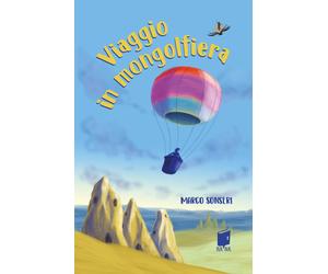 Viaggio in mongolfiera - Sonseri Marco