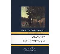 Viaggio in Occitania - Longobardi Monica