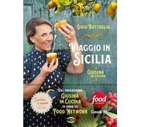 Viaggio in Sicilia. Giusina in cucina. Ediz. illustrata