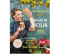 Viaggio in Sicilia. Giusina in cucina. Ediz. a colori - Battaglia Giusi