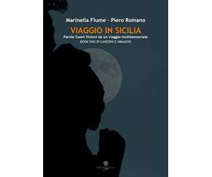 Viaggio in Sicilia. Parole suoni visioni da un viaggio multisensoriale. Con DVD video