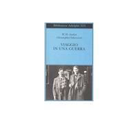 Viaggio in una guerra Auden, Wystan Hugh; Isherwood, Christopher; Ciliberti, A.