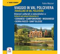 Viaggio in Val Polcevera. Itinerari culturali e naturalistici a: Campomorone, Mignanego, Serra Riccò e Sant'Olcese-Travelling in Val Polcevera. Cultural and natural itineraries in: Campomorone, Mi...