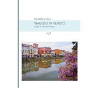 Viaggio in Veneto lungo le rotte del tempo - 2020 - Pagine