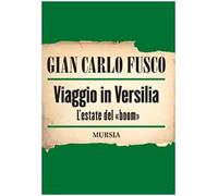 Viaggio in Versilia. L'estate del «boom»: 1