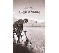 Viaggio in Xinjiang