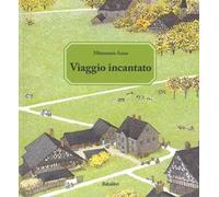 Viaggio incantato. Ediz. a colori