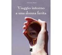 Viaggio intorno a una donna ferita