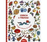 Viaggio intorno al mondo. Cerca & trova! Ediz. illustrata