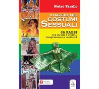 Viaggio nei costumi sessuali. 86 paesi tra diritti e divieti, trasgressioni e curiosità. Con contenuti multimediali