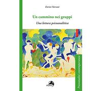 Viaggio nei gruppi. Una prospettiva psicoanalitica