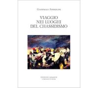 Viaggio nei luoghi del chassidismo