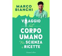 Viaggio nel corpo umano tra scienza e ricette