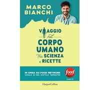 Viaggio nel corpo umano tra scienza e ricette