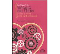 Viaggio nel cuore. Storia e storie della cardiochirurgia