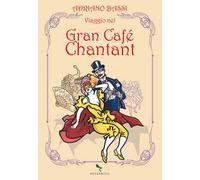 Viaggio nel Gran Cafè Chantant