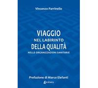 Viaggio nel labirinto della qualità nelle organizzazioni sanitarie
