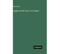 Viaggio nel Mar Rosso e tra i Bogos
